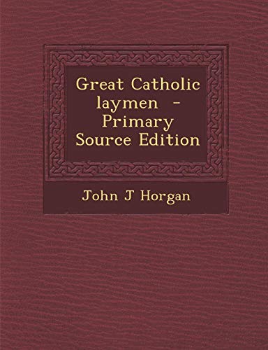 9781289821357: Great Catholic laymen