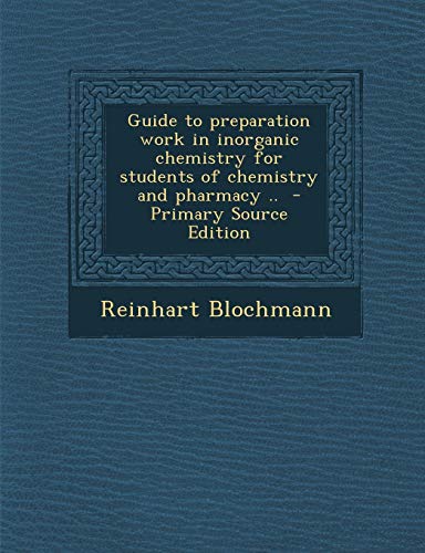 9781289821500: Guide to preparation work in inorganic chemistry for students of chemistry and pharmacy ..