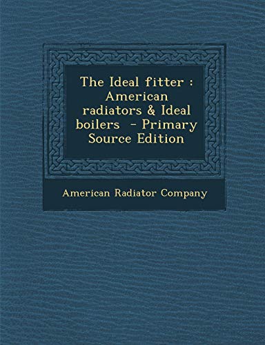 9781289823993: The Ideal fitter: American radiators & Ideal boilers