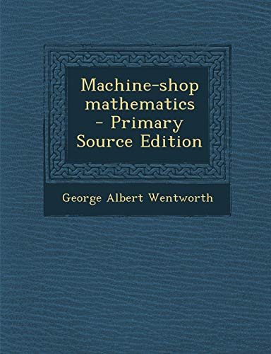 9781289826864: Machine-shop mathematics