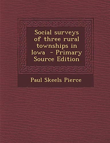9781289832445: Social surveys of three rural townships in Iowa