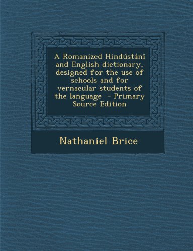 9781289839239: A Romanized Hindstn and English dictionary, designed for the use of schools and for vernacular students of the language