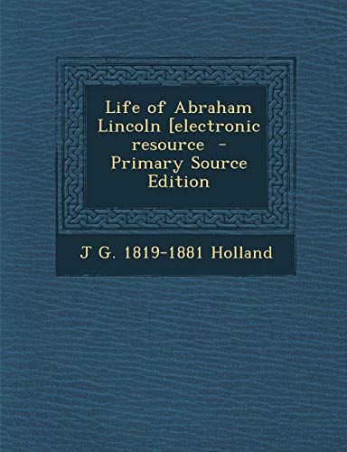 9781289844141: Life of Abraham Lincoln [electronic resource