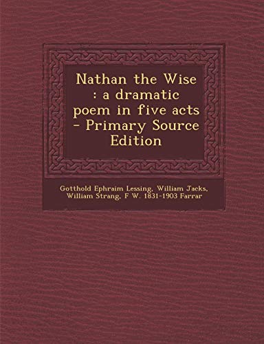 9781289846893: Nathan the Wise: a dramatic poem in five acts
