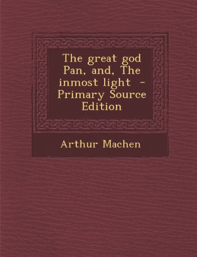 9781289857615: The Great God Pan, And, the Inmost Light