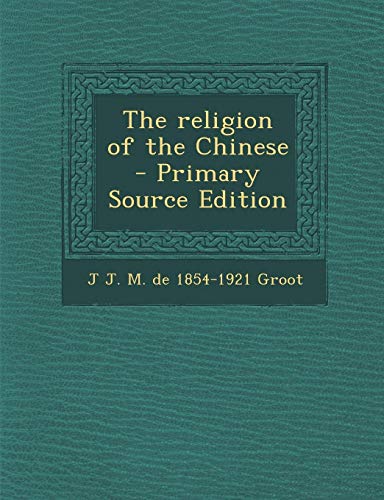 9781289857868: The religion of the Chinese