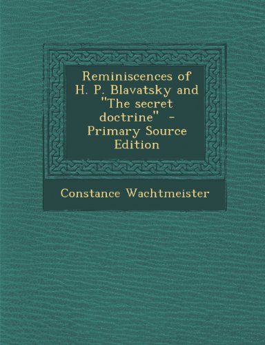 9781289867843: Reminiscences of H. P. Blavatsky and the Secret Doctrine - Primary Source Edition