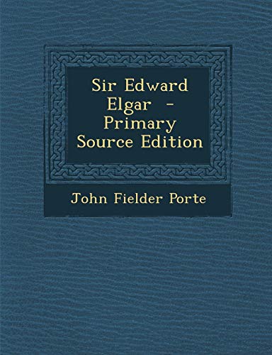 9781289871741: Sir Edward Elgar