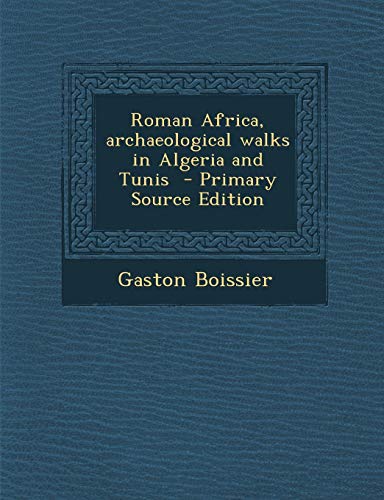 9781289874063: Roman Africa, Archaeological Walks in Algeria and Tunis