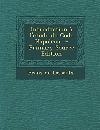 9781289887094: Introduction A L'Etude Du Code Napoleon