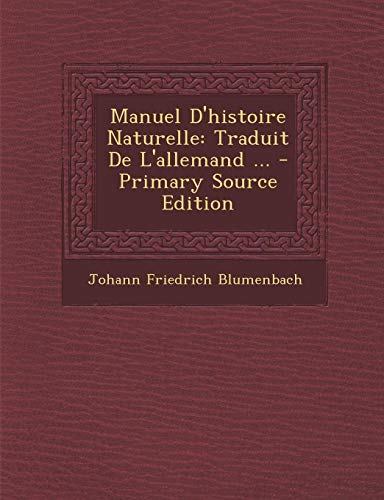 9781289900281: Manuel D'Histoire Naturelle: Traduit de L'Allemand ... - Primary Source Edition