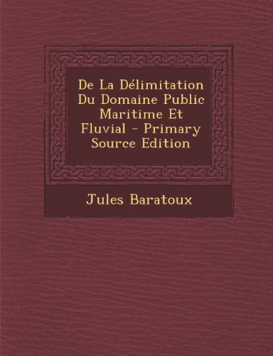 9781289902438: de La Delimitation Du Domaine Public Maritime Et Fluvial