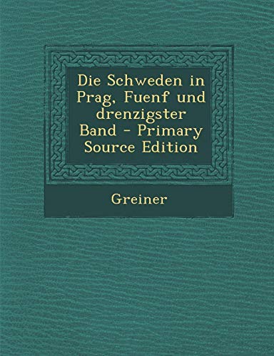 9781289916626: Die Schweden in Prag, Fuenf Und Drenzigster Band