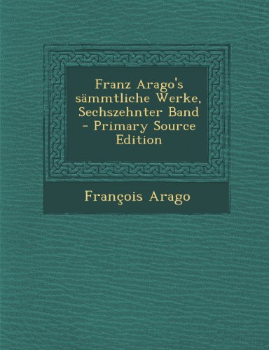 9781289928797: Franz Arago's Sammtliche Werke, Sechszehnter Band