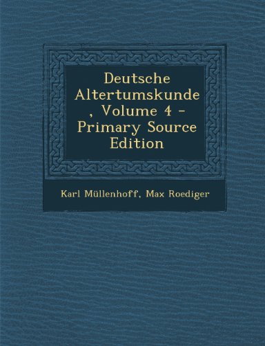 9781289931681: Deutsche Altertumskunde, Volume 4 - Primary Source Edition