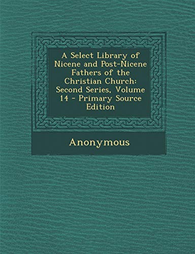 9781289935412: Select Library of Nicene and Post-Nicene Fathers of the Christian Church: Second Series, Volume 14