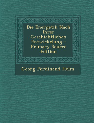 9781289956943: Die Energetik Nach Ihrer Geschichtlichen Entwickelung - Primary Source Edition