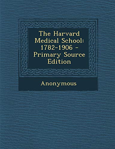 9781289963514: Harvard Medical School: 1782-1906