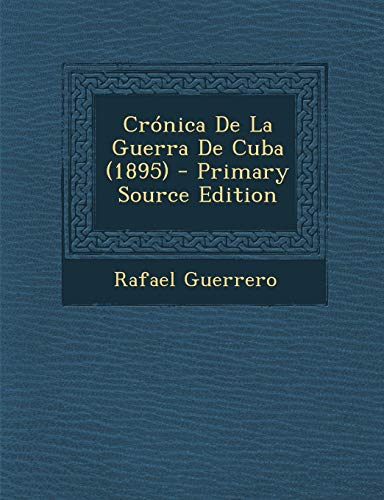 9781289964306: Cronica de La Guerra de Cuba (1895) (Primary Source)
