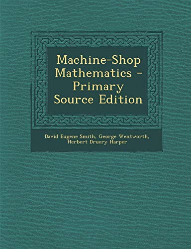 9781289972714: Machine-Shop Mathematics