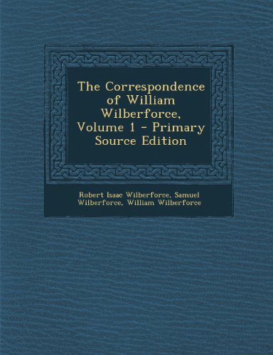 9781289978013: The Correspondence of William Wilberforce, Volume 1