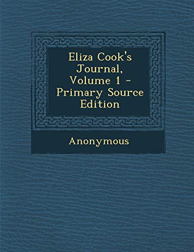 9781289992293: Eliza Cook's Journal, Volume 1