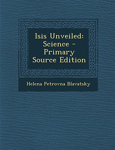 9781289992866: Isis Unveiled: Science