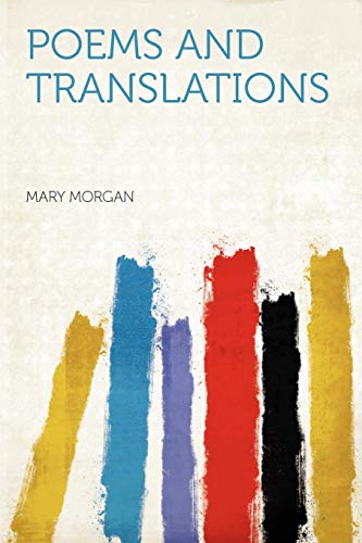 Poems and Translations (9781290036092) by Morgan, Mary