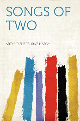 Songs of Two (9781290120043) by Hardy, Arthur Sherburne