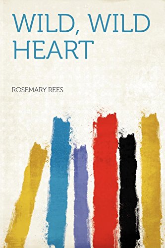 Wild, Wild Heart (9781290183321) by Rees, Rosemary