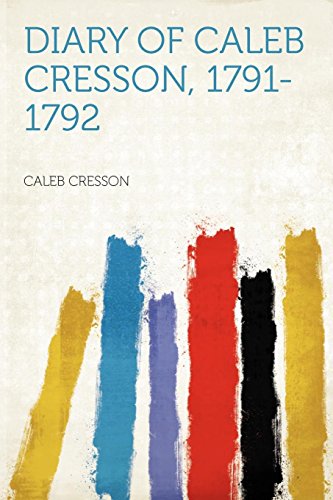 9781290615457: Diary of Caleb Cresson, 1791-1792