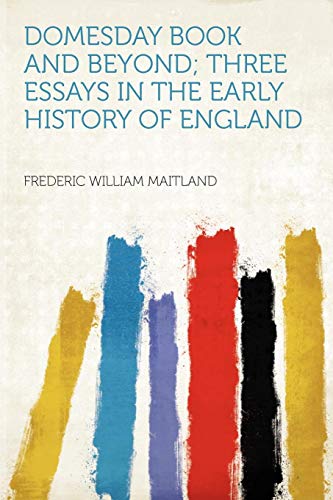 9781290770774: Domesday Book and Beyond; Three Essays in the Early History of England
