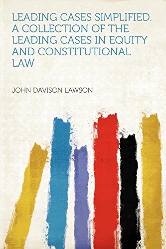 9781290923439: Leading Cases Simplified. a Collection of the Leading Cases in Equity and Constitutional Law