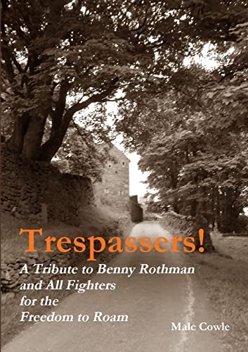 9781291001433: Trespassers! A Tribute to Fighters for the Freedom to Roam