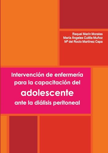 Imagen de archivo de Intervencin de enfermera para la capacitacin del adolescente ante la dilisis peritoneal? (Spanish Edition) a la venta por California Books