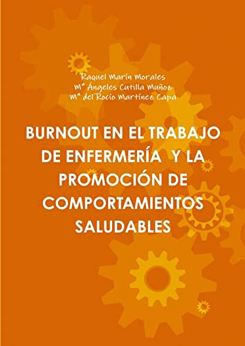 Beispielbild fr BURNOUT EN EL TRABAJO DE ENFERMERA Y LA PROMOCIN DE COMPORTAMIENTOS SALUDABLES (Spanish Edition) zum Verkauf von California Books