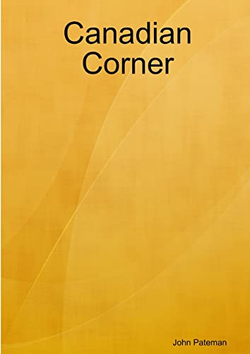 Canadian Corner (9781291024463) by Pateman, John