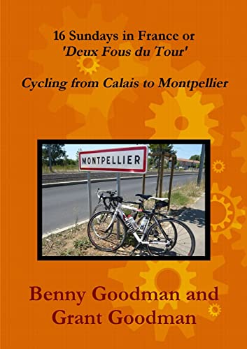 Stock image for 16 Sundays in France - Cycling from Calais to Montpellier for sale by Chiron Media