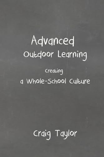 Stock image for Advanced Outdoor Learning - Creating a Whole-School Culture for sale by WorldofBooks