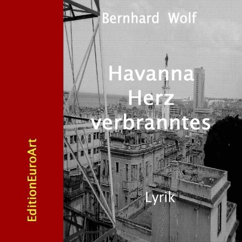 Havanna - Herz verbranntes (German Edition) (9781291044669) by Wolf, Bernhard