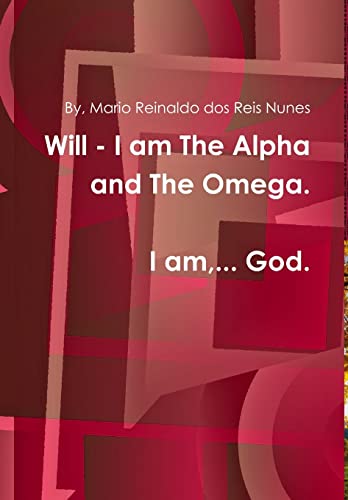 Stock image for Will - I am, the Alpha and the Omega! I am God! for sale by Lucky's Textbooks