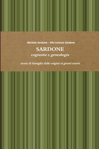 Stock image for SARDONE cognome e genealogia -storia di famiglia dalle origini ai giorni nostri for sale by PBShop.store US