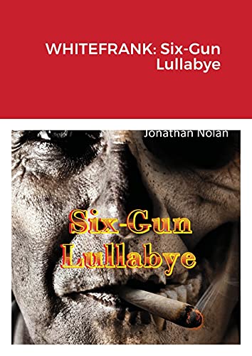 Beispielbild fr Whitefrank: Six-Gun Lullabye zum Verkauf von Lucky's Textbooks