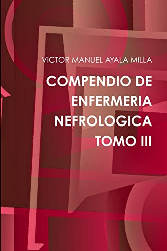 Imagen de archivo de Compendio De Enfermeria Nefrologica Tomo III a la venta por PBShop.store US