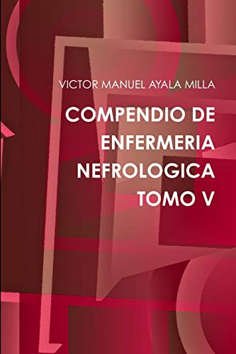 9781291064827: COMPENDIO DE ENFERMERIA NEFROLOGICA TOMO V