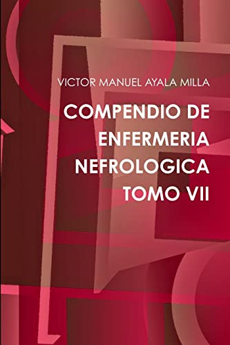 Stock image for Compendio De Enfermeria Nefrologica Tomo VII for sale by PBShop.store US