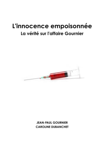 L'innocence empoisonnÃ©e (French Edition) (9781291072907) by Gournier, Jean-Paul; Dubanchet, Caroline