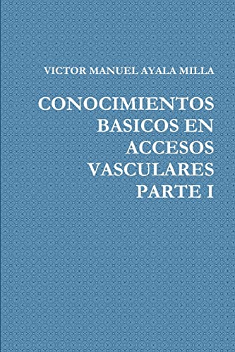 Stock image for Conocimientos Basicos En Accesos Vasculares Parte I for sale by PBShop.store US