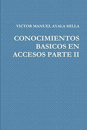 9781291080360: CONOCIMIENTOS BASICOS EN ACCESOS PARTE II