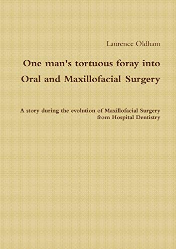 Beispielbild fr One Man's Tortuous Foray Into Oral and Maxillofacial Surgery zum Verkauf von Chiron Media